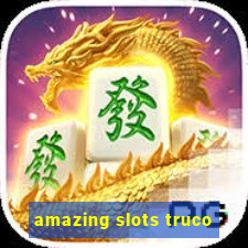 amazing slots truco